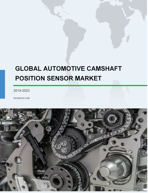 Automotive Camshaft Position Sensor Market by Application and Geography - Global Forecast 2019-2023