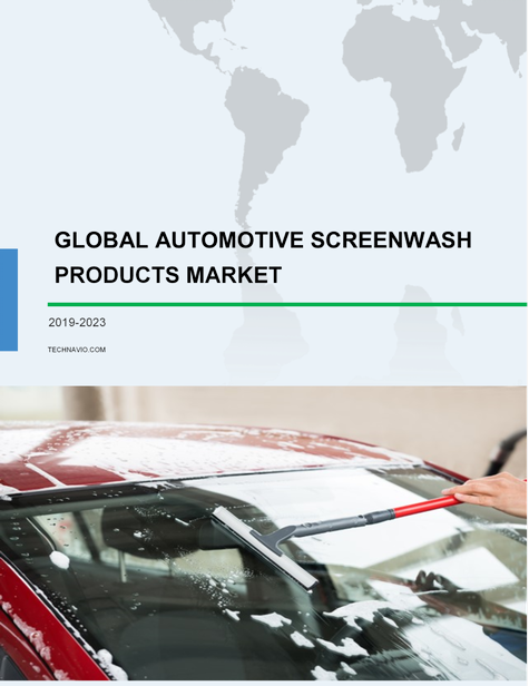 Automotive Screenwash Products Market by End-users and Geography - Global Forecast and Analysis 2019-2023