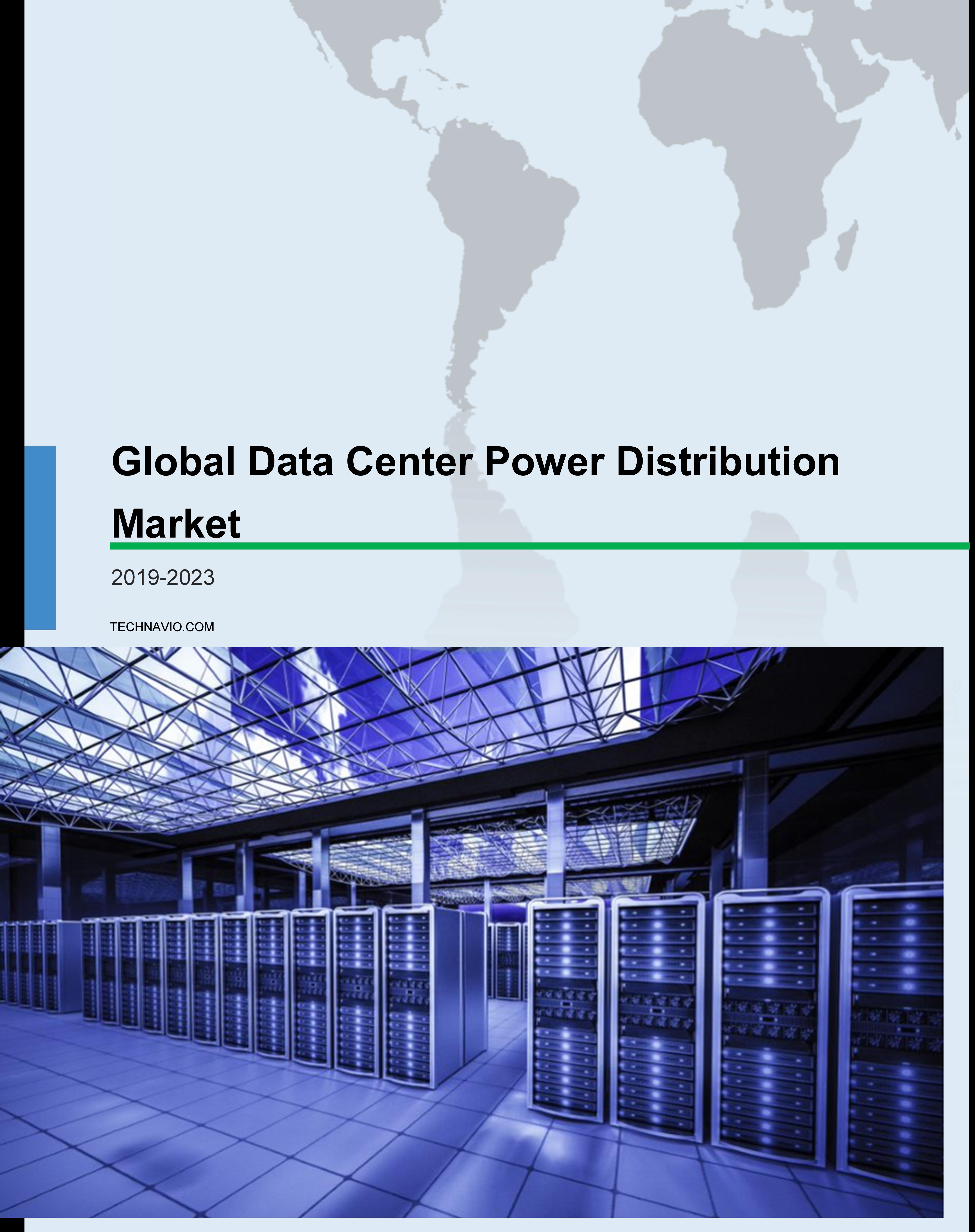 Data Center Power Distribution Systems Market Analysis - Size, Growth, Trends, and Forecast 2019 - 2023