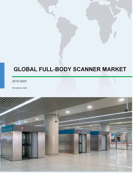 Global Full-Body Scanner Market 2019-2023