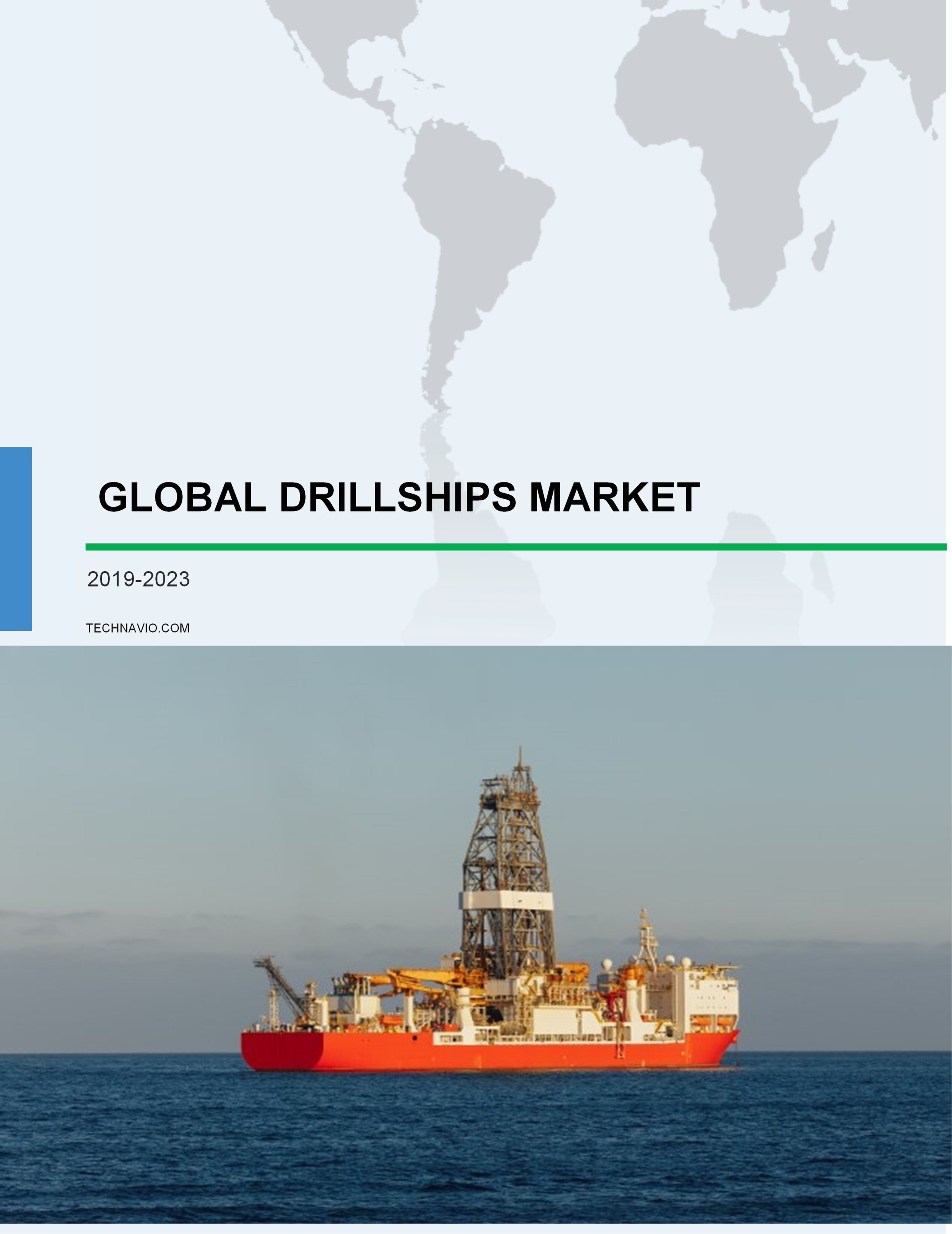 Drillships Market by Application and Geography - Global Forecast and Analysis 2019-2023