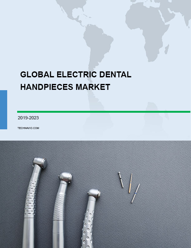 Global Electric Dental Handpieces Market 2019-2023