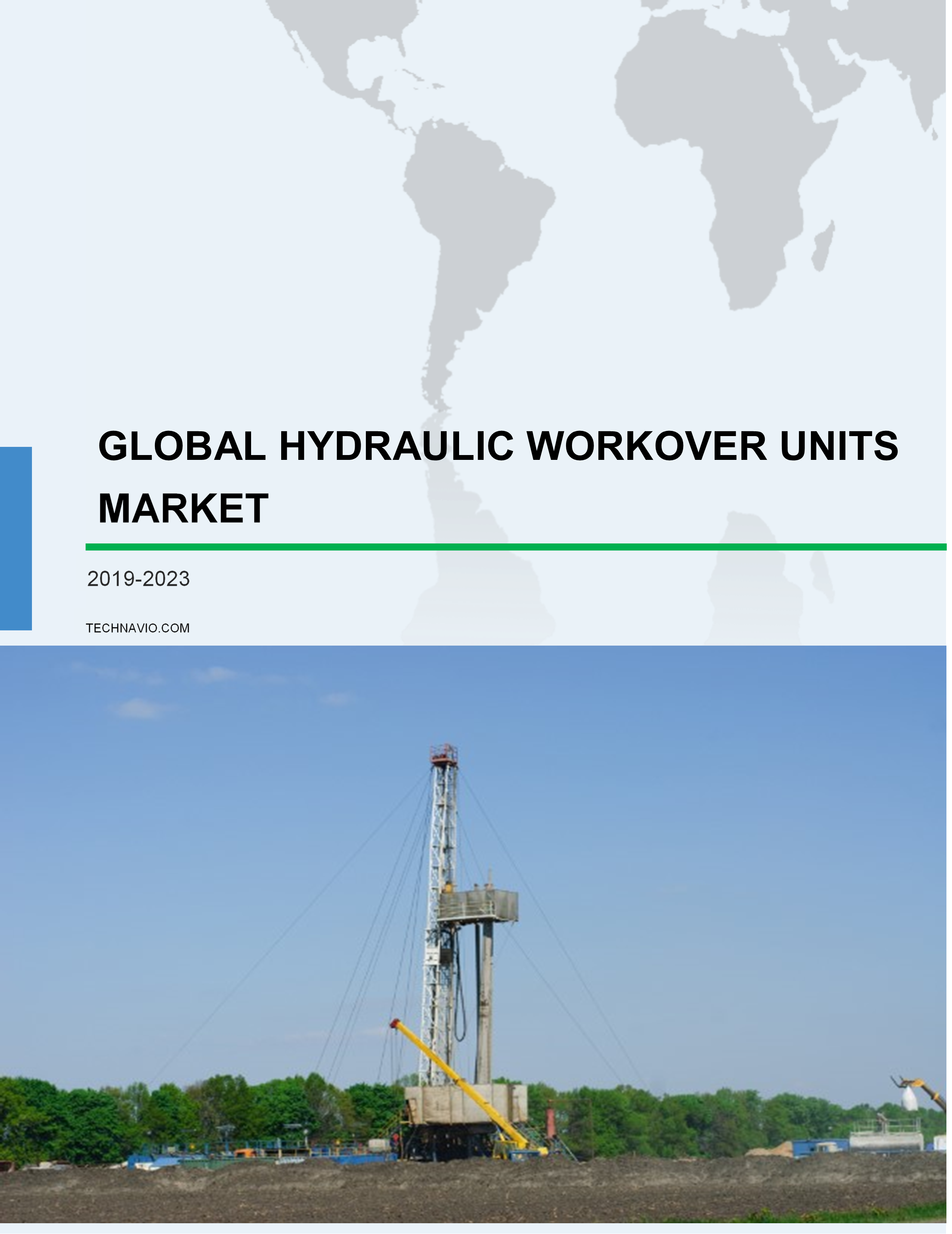 Hydraulic Workover Units Market by Application and Geography - Global Forecast and Analysis 2019-2023