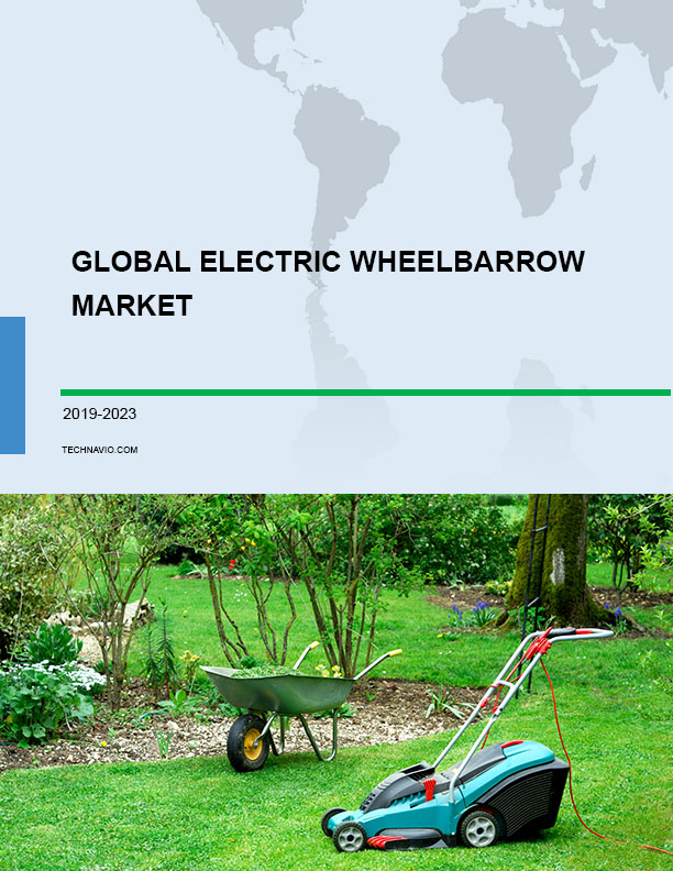 Global Electric Wheelbarrow Market 2019-2023