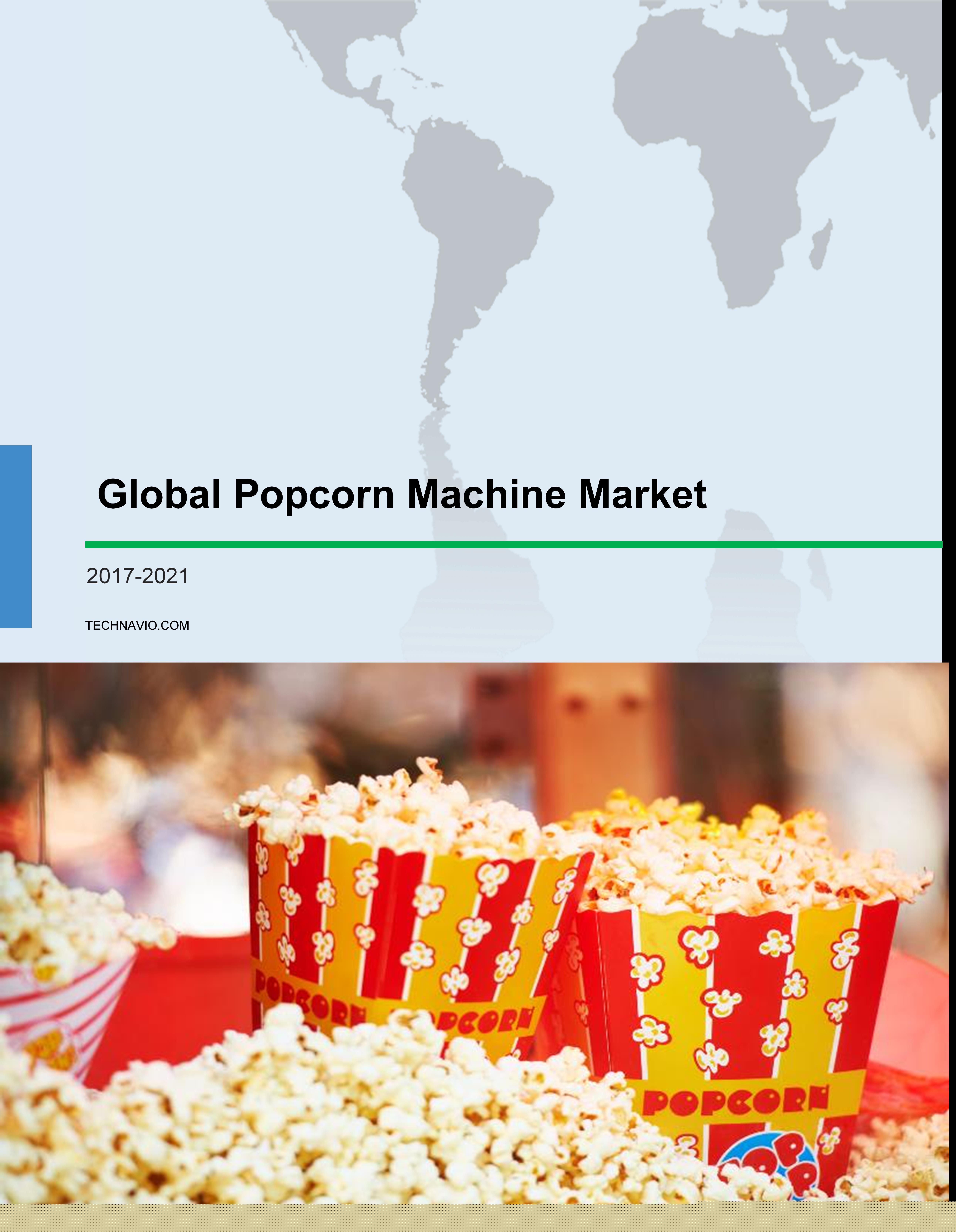 Global Popcorn Machine Market 2017-2021