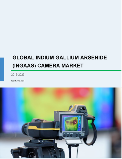 Indium Gallium Arsenide (InGaAs) Camera Market by Cooling Technology and Geography - Global Forecast and Analysis 2019-2023