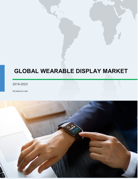Wearable Display Market by Product and Geography - Forecast and Analysis 2019-2023